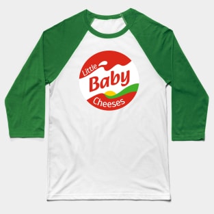 Little Baby Cheeses ("Kath & Kim") Baseball T-Shirt